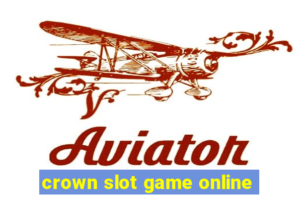 crown slot game online