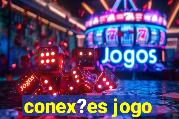 conex?es jogo