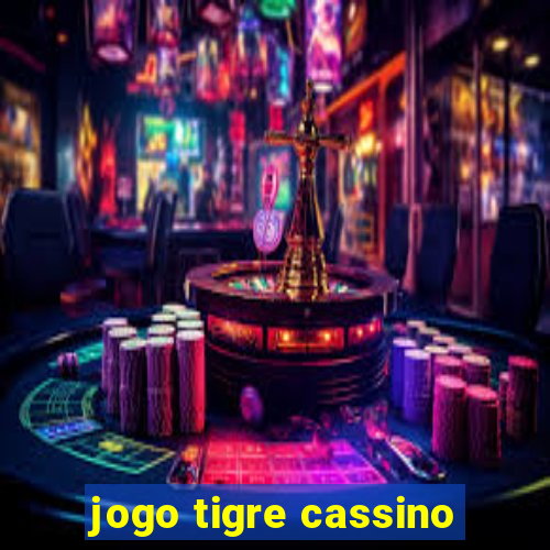 jogo tigre cassino