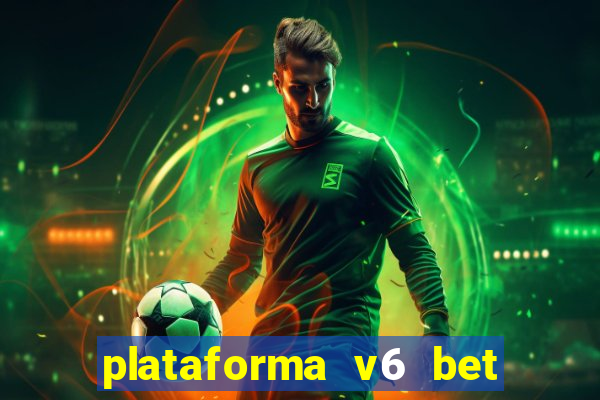 plataforma v6 bet paga mesmo