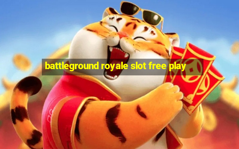 battleground royale slot free play