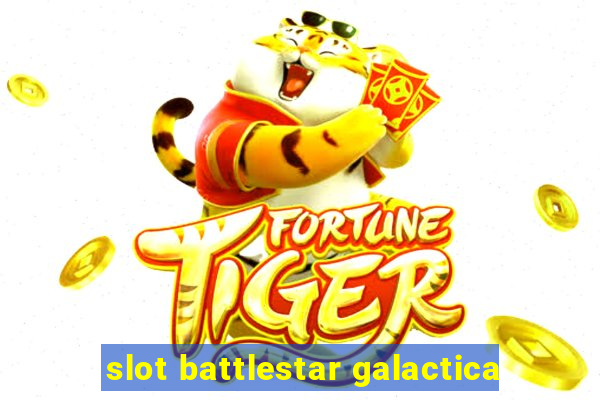 slot battlestar galactica