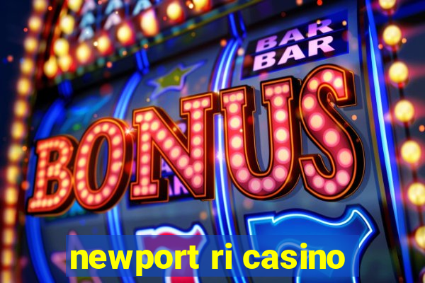 newport ri casino