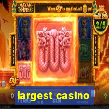 largest casino