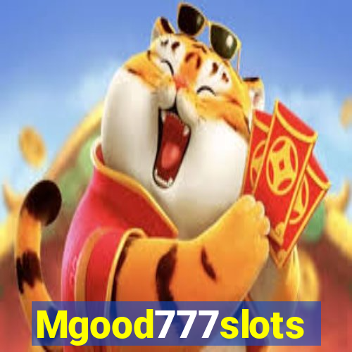 Mgood777slots