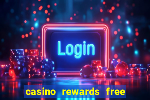 casino rewards free spins 2021