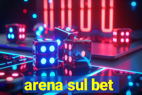 arena sul bet