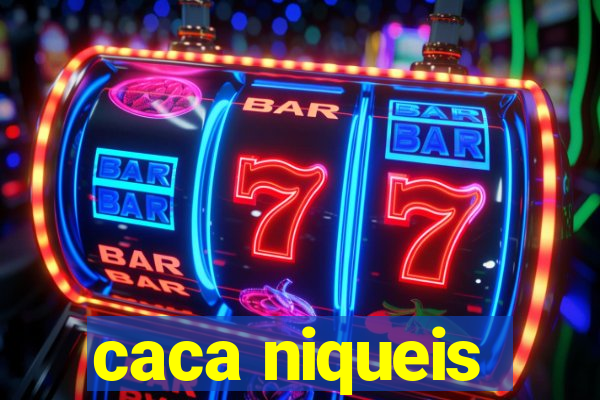 caca niqueis