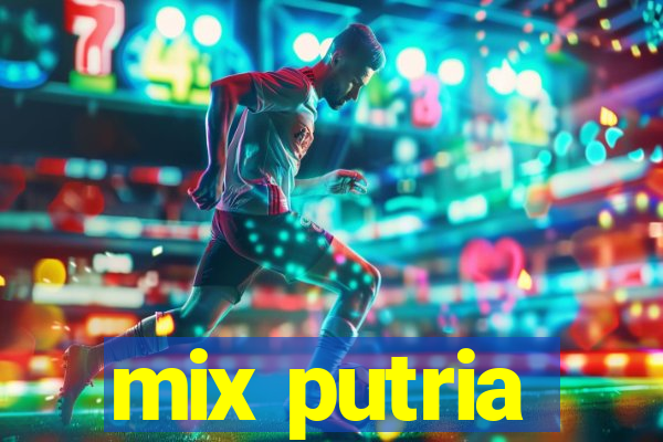 mix putria