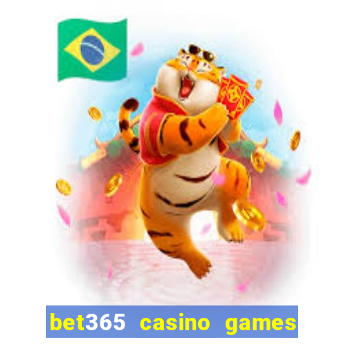 bet365 casino games slots live