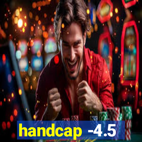 handcap -4.5