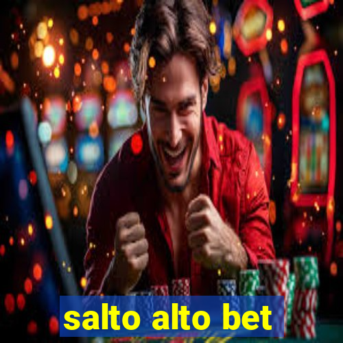 salto alto bet