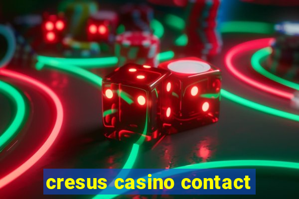 cresus casino contact