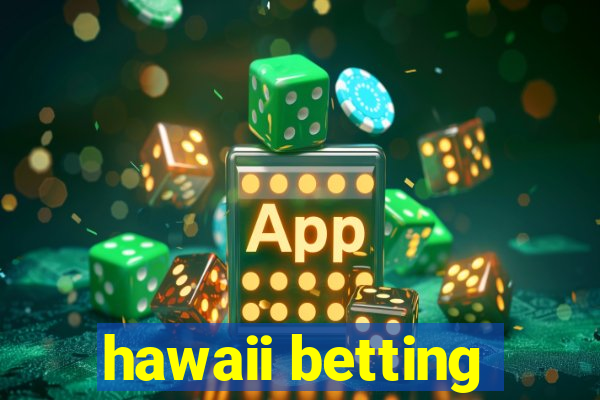 hawaii betting