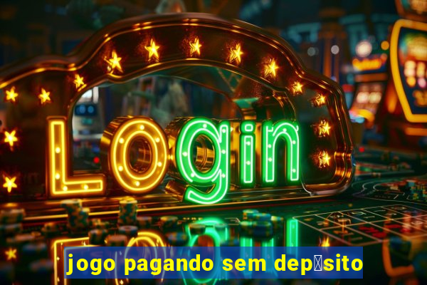 jogo pagando sem dep贸sito