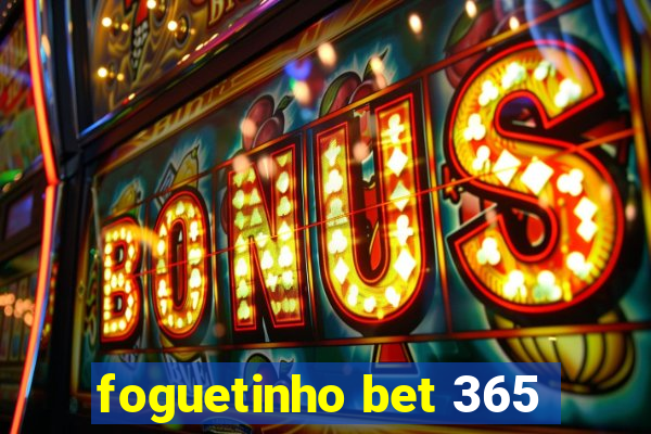 foguetinho bet 365