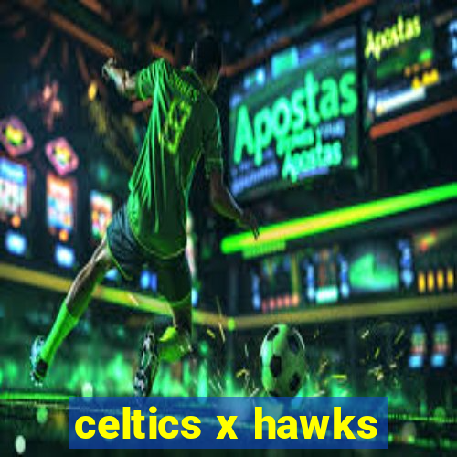 celtics x hawks