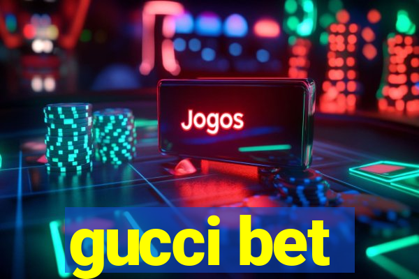 gucci bet