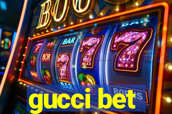 gucci bet