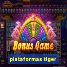 plataformas tiger