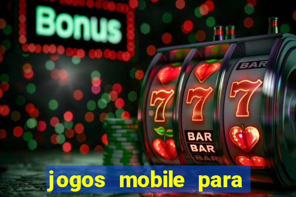 jogos mobile para ganhar dinheiro