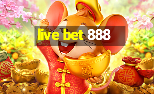 live bet 888