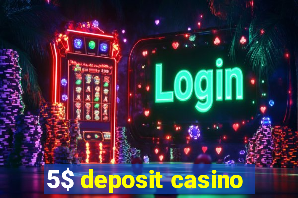 5$ deposit casino