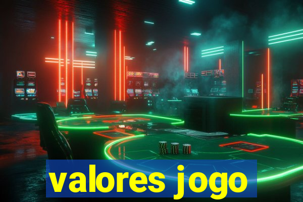 valores jogo