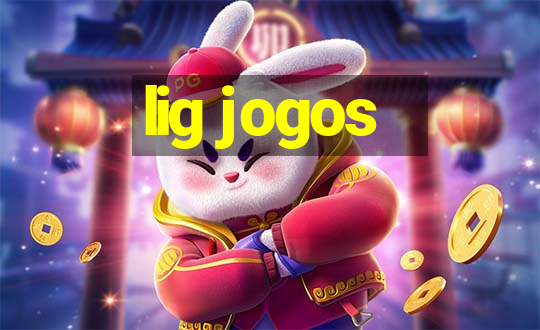 lig jogos