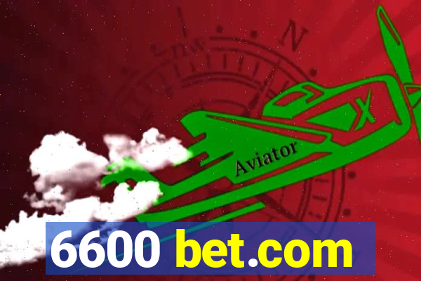 6600 bet.com