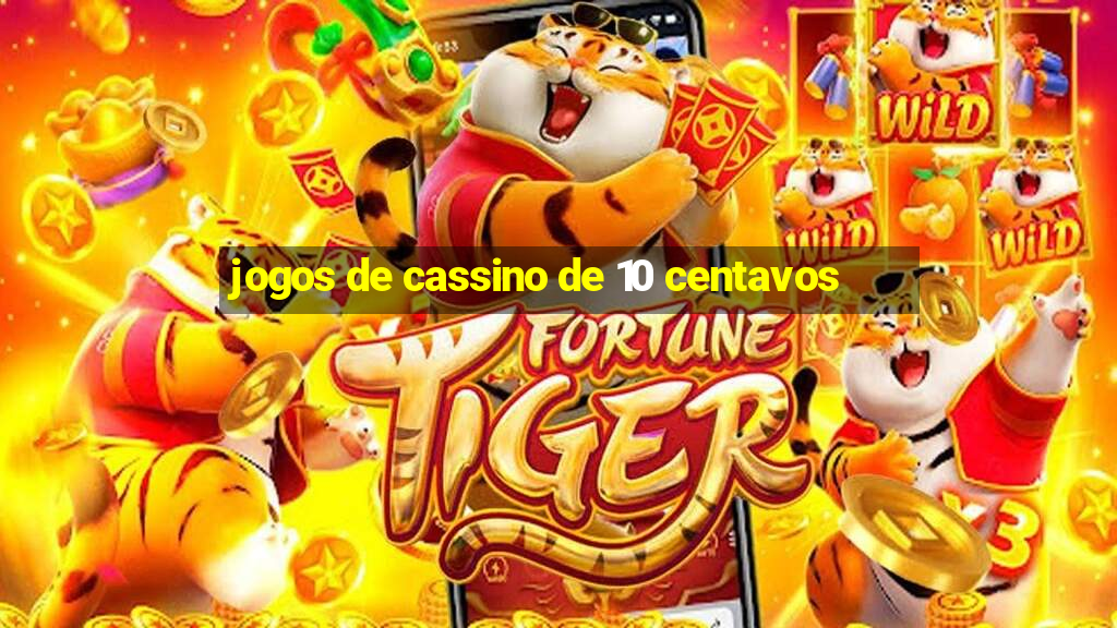 jogos de cassino de 10 centavos