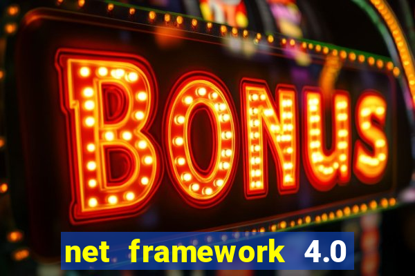 net framework 4.0 v 30319 windows 7 64 bit