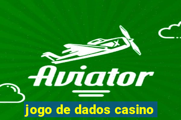 jogo de dados casino