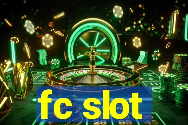 fc slot