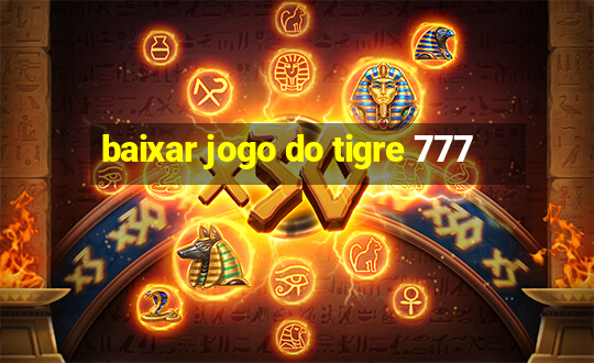 baixar jogo do tigre 777