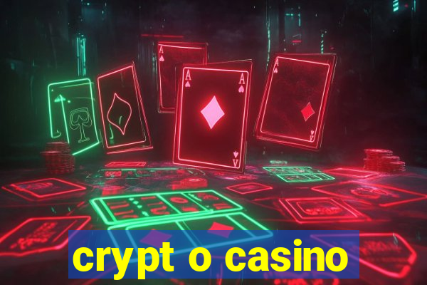 crypt o casino