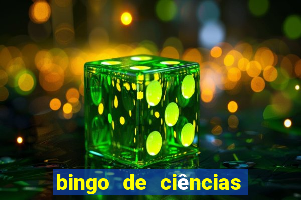 bingo de ciências 6 ano