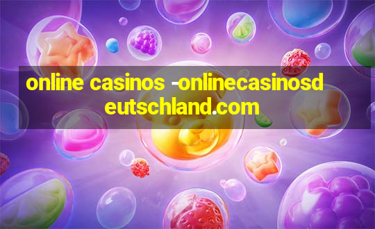 online casinos -onlinecasinosdeutschland.com