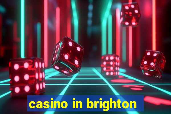 casino in brighton