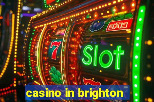 casino in brighton