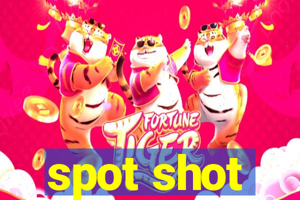 spot shot