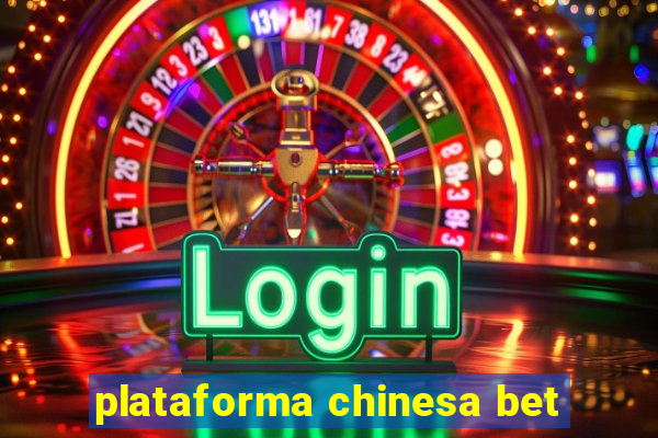 plataforma chinesa bet