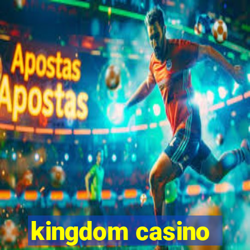 kingdom casino