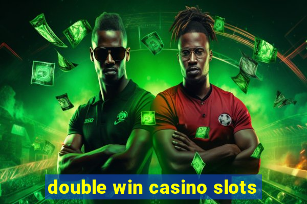 double win casino slots