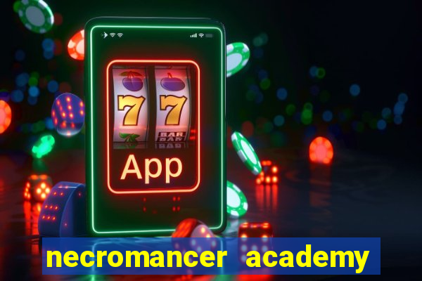 necromancer academy and the genius summoner 52