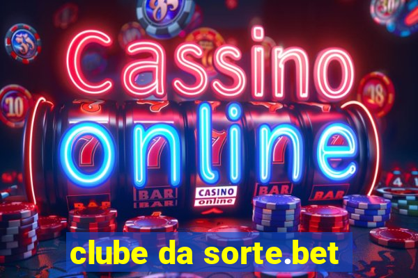 clube da sorte.bet