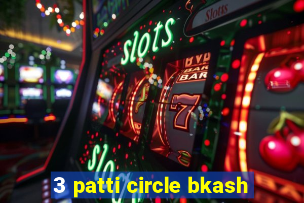 3 patti circle bkash