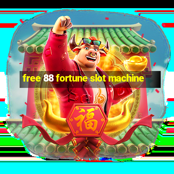 free 88 fortune slot machine