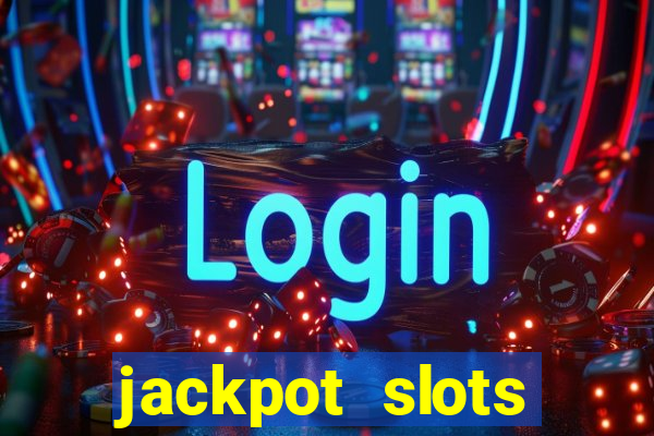 jackpot slots dinheiro real