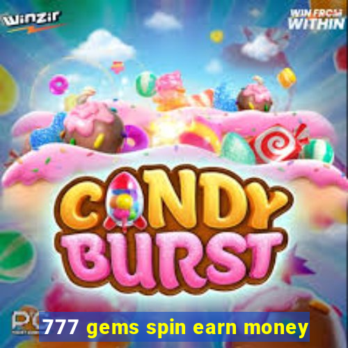 777 gems spin earn money